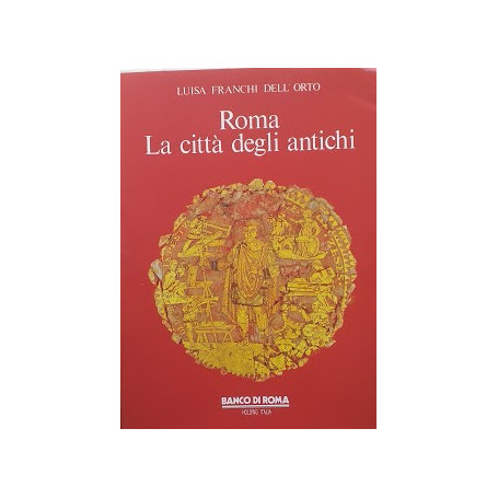 Roma. La città  degli antichi