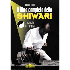 Il libro completo dello shiwari. Tecniche di rottura