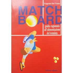 Match Board. Guida ragionata all'alimentazione del tennista