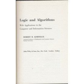 LOGIC AND ALGORITHMS WITH APPLICATIONS TO THE COMPUTER AND INFORMATION SCIENCES