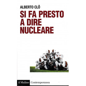 Si fa presto a dire nucleare