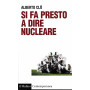 Si fa presto a dire nucleare