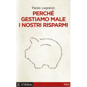 Perché gestiamo male i nostri risparmi