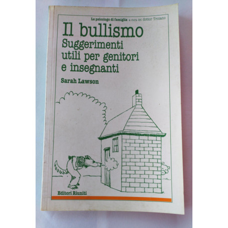 Il bullismo. Suggerimenti utili per i genitori e gli insegnanti