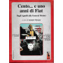 Cento.. e uno anni di Fiat. Dagli Agnelli alla General Motors