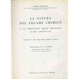 La natura del legame chimico e la struttura delle molecole e dei cristalli