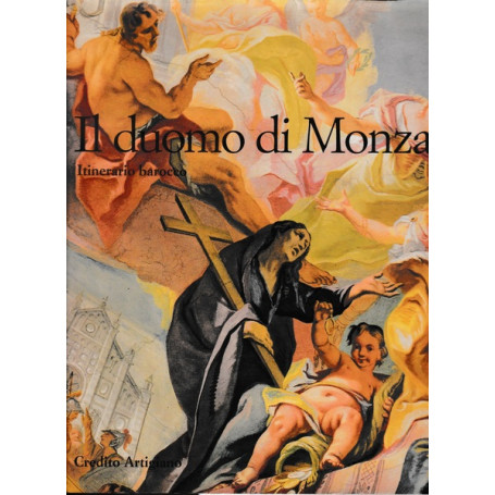 Il duomo di Monza. Itinerario barocco