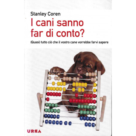 I cani sanno far di conto? (Quasi) tutto ciò che il vostro cane vorrebbe farvi sapere