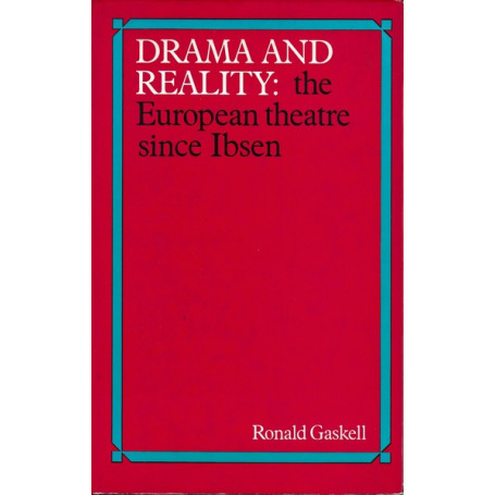 Drama and reality: the European theatre since Ibsen