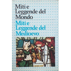 Miti e leggende del Medioevo