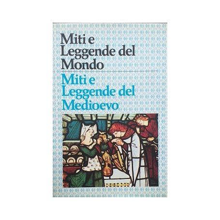 Miti e leggende del Medioevo