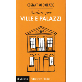 Andare per ville e palazzi