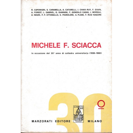 Michele F. Sciacca. In occasione del 30° anno di cattedra universitaria
