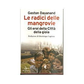 Le radici delle Mangrovie. Gli eroi della Città  della Gioia