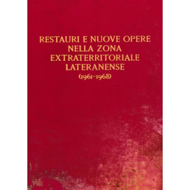 Restauri e nuove opere nella zona extraterritoriale lateranense (1961 - 1968)