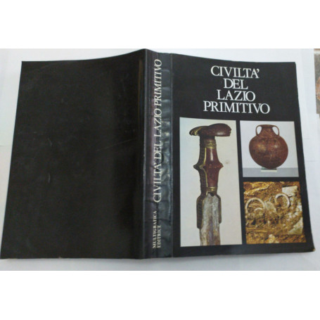 Civiltà  del Lazio primitivo. Palazzo delle esposizioni Roma 1976