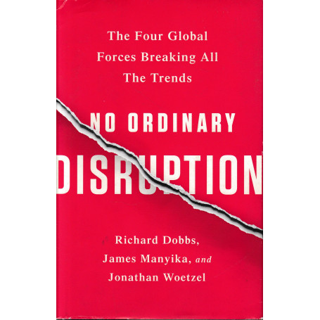 No Ordinary Disruption The Four Global Forces Breaking All The Trends