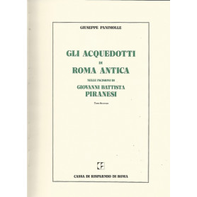 Gli acquedotti di Roma antica nelle incisioni di Giovanni Battista Piranesi.I-II