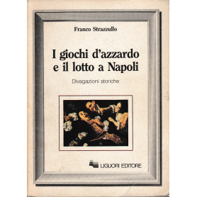 I giochi d'azzardo e il lotto a Napoli. Divagazioni storiche