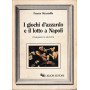 I giochi d'azzardo e il lotto a Napoli. Divagazioni storiche