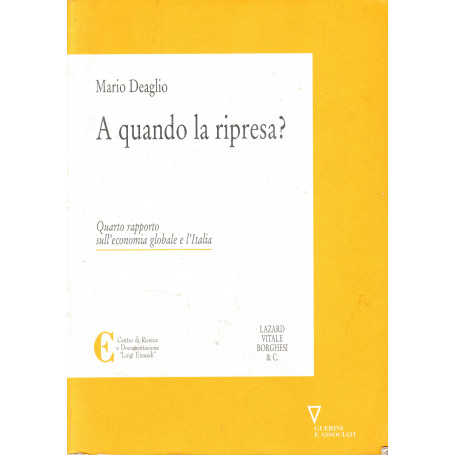 A quando la ripresa? Quarto rapporto sull'economia globale e l'Italia