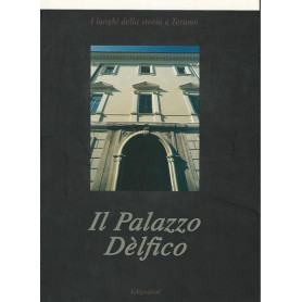 I luoghi della storia a Teramo - Il Palazzo Dèlfico