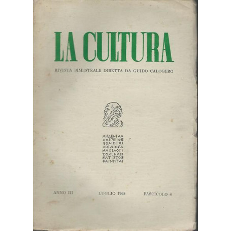 La cultura.Rivista bimestrale diretta da Guido Calogero.Anno III Fasc.4 Lug.1965