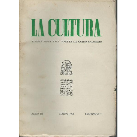 La cultura.Rivista bimestrale diretta da Guido Calogero.Anno III Fasc.2 Mar.1965