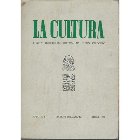 La cultura. Rivista trimestrale diretta da Guido Calogero. Anno V n.2 Apr.1967