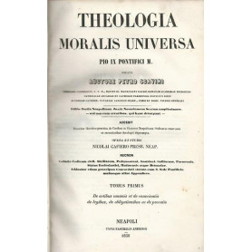 Theologia Moralis Universa Pio IX Pontifici M. Volumi I-II-III