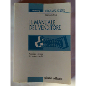 Il manuale del venditore : psicologia e pratica del vendere meglio