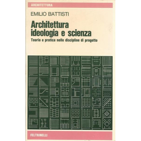 ARCHITETTURA IDEOLOGIA E SCIENZA. Teoria e pratica nelle discipline di progetto