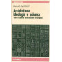 ARCHITETTURA IDEOLOGIA E SCIENZA. Teoria e pratica nelle discipline di progetto
