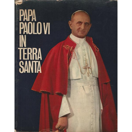 PAPA PAOLO VI IN TERRA SANTA