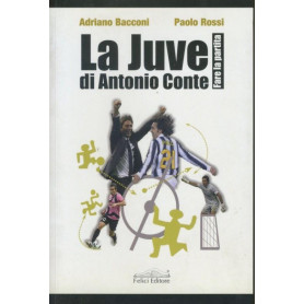 La Juve di Antonio Conte : fare la partita