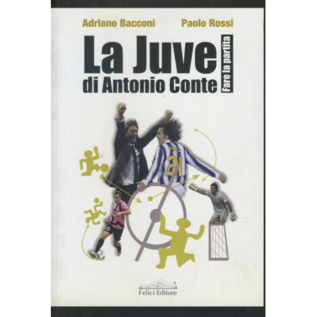 La Juve di Antonio Conte : fare la partita
