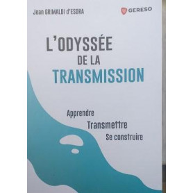 L'odyssée de la transmission. Apprendre-Transmettre-Se construire