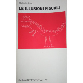 Le illusioni fiscali : risanare gli apparati per riformare il fisco