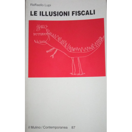 Le illusioni fiscali : risanare gli apparati per riformare il fisco