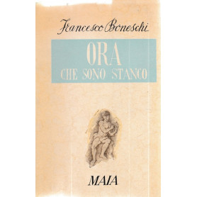 Ora che sono stanco