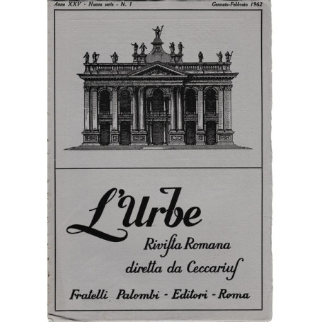 L'urbe. Rivista Romana. Anno XXV - Nuova serie - N° 1 Genn. Febb. 1962