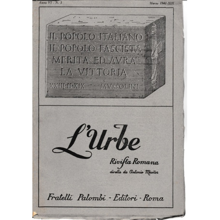 L'urbe. Rivista Romana. Anno VI - N° 3 Marzo 1941 - XIX