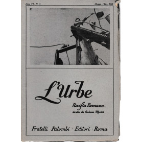 L'urbe. Rivista Romana. Anno VI - N° 5 Maggio 1941 - XIX