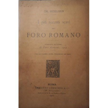 I pià¹ recenti scavi nel Foro Romano