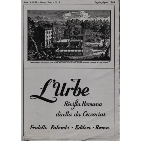 L'urbe. Rivista Romana. Anno XXVII - Nuova serie N° 4 Lug. Ago. 1964