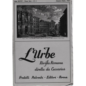 L'urbe. Rivista Romana. Anno XXVII - Nuova serie N° 5 Sett. Ott. 1964