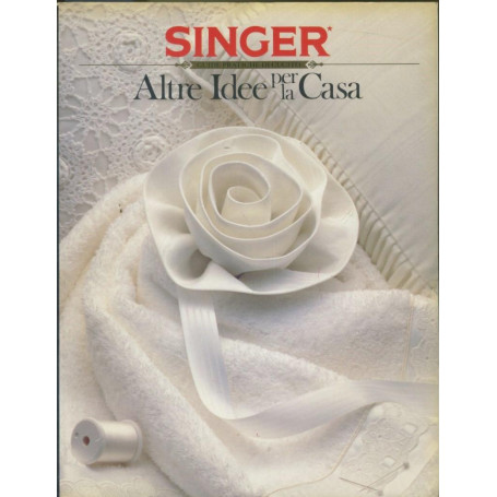 Singer. Guide pratiche di cucito. Altre idee per la casa