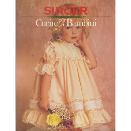 Singer. Guide pratiche di cucito. Cucire per i bambini