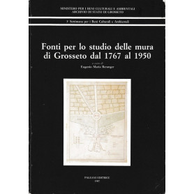 Fonti per lo studio delle Mura di Grosseto dal 1767 al 1950