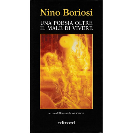 Nino Boriosi. Una Poesia oltre il male di vivere